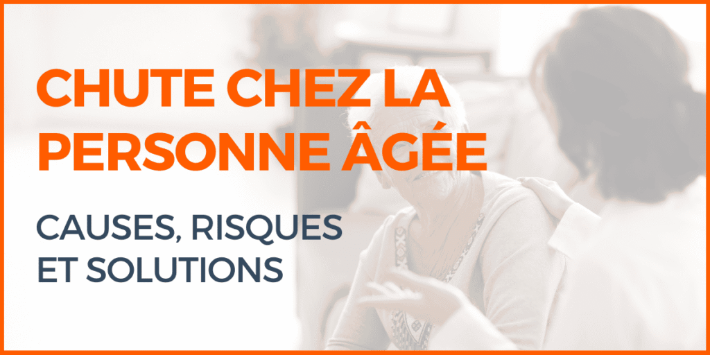 Chute chez la personne âgée : causes, risques et solutions