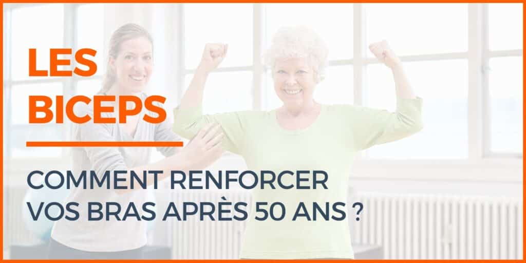 renforcer les biceps après 50 ans