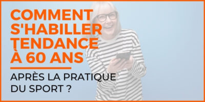 Comment s'habiller tendance à 60 ans après la pratique du sport