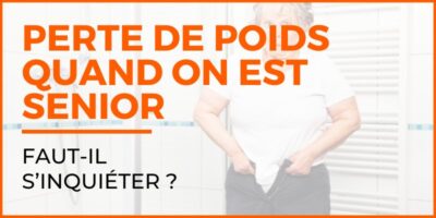 Perte de poids quand on est senior faut-il s’inquiéter