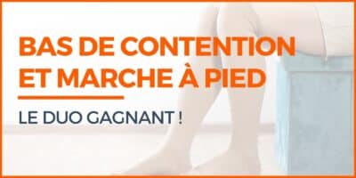 bas de contention et marche a pied le duo gagnant