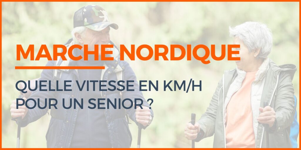 marche nordique vitesse km h pour senior