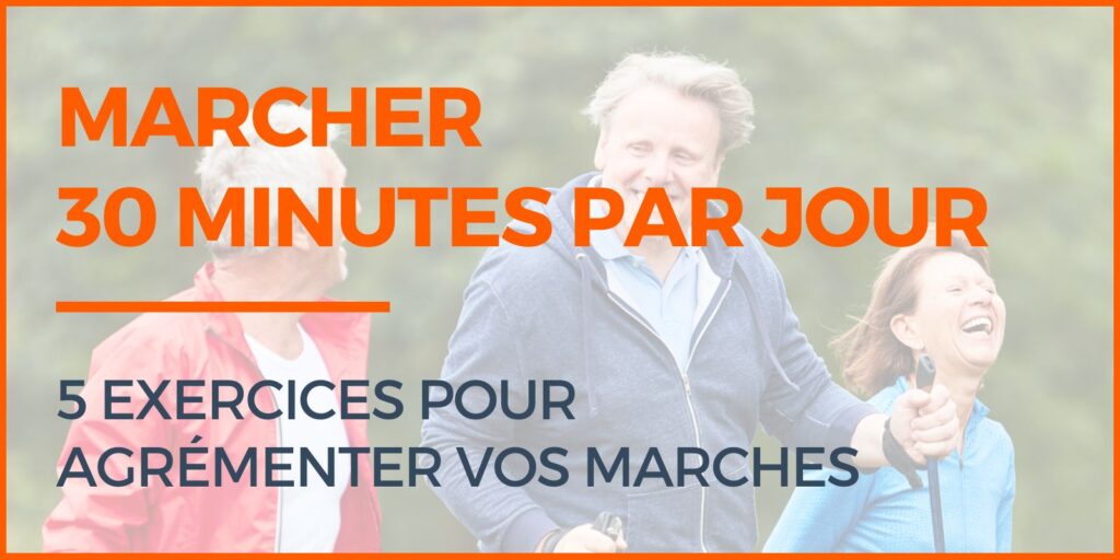 marcher 30 minutes par jour