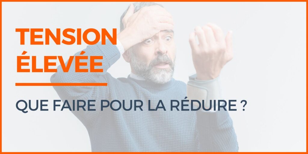 tension élevée que faire pour la réduire ?